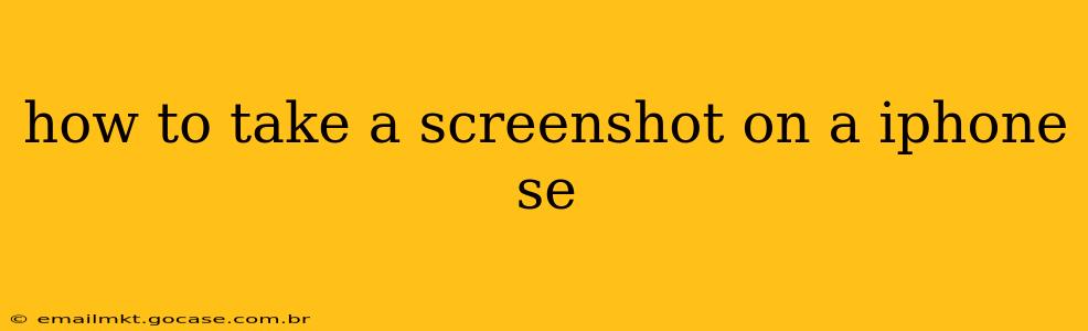 how to take a screenshot on a iphone se
