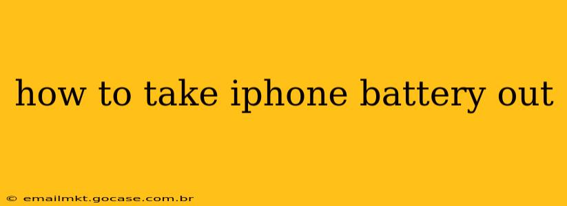how to take iphone battery out