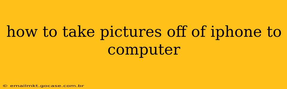how to take pictures off of iphone to computer