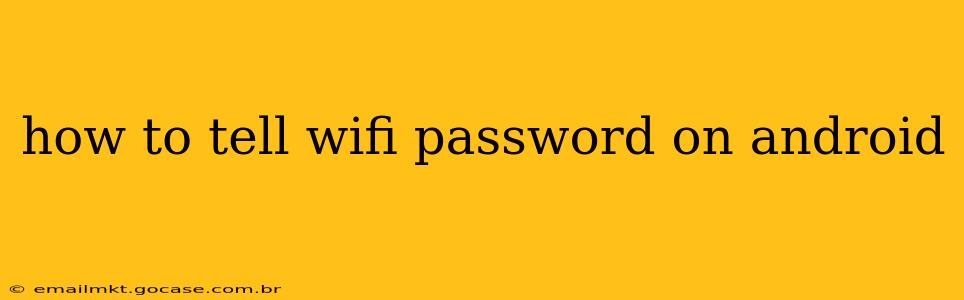 how to tell wifi password on android