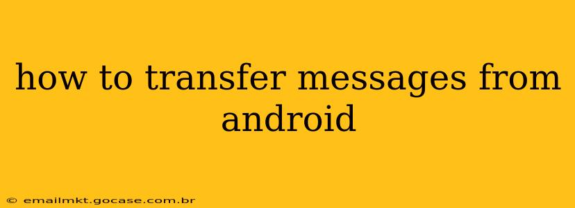 how to transfer messages from android