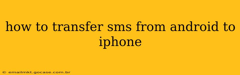 how to transfer sms from android to iphone