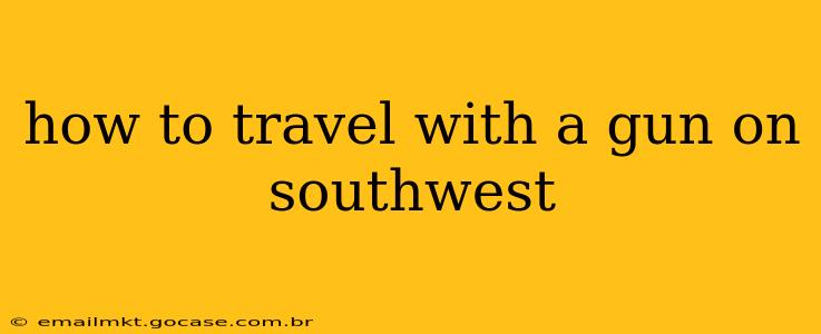 how to travel with a gun on southwest