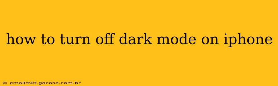 how to turn off dark mode on iphone