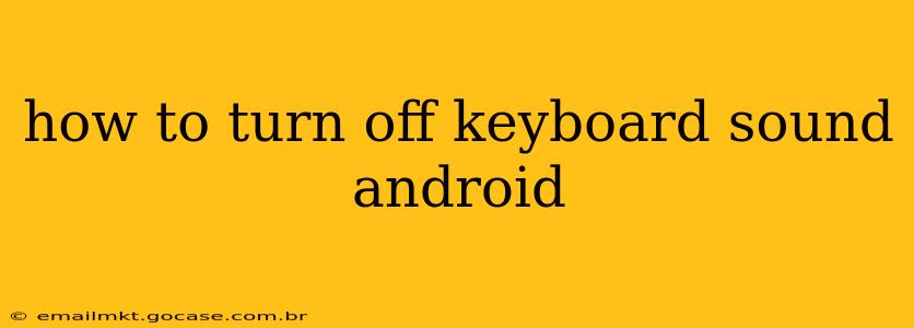 how to turn off keyboard sound android