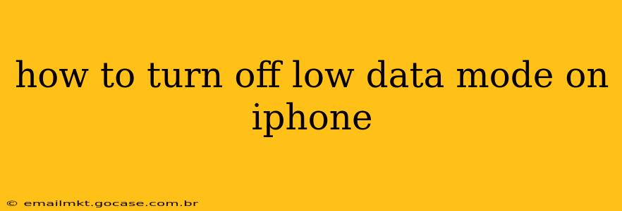 how to turn off low data mode on iphone