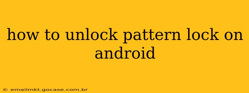 how to unlock pattern lock on android