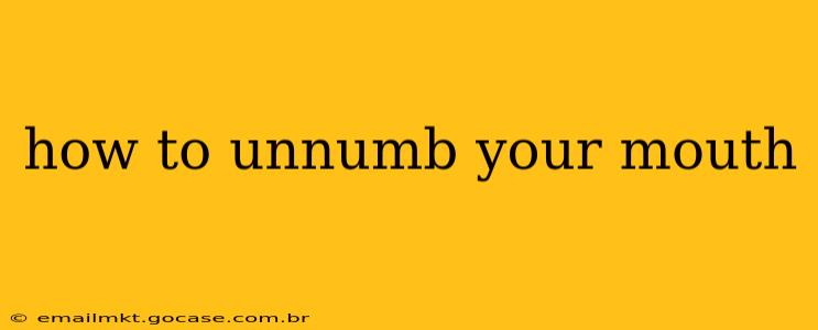 how to unnumb your mouth