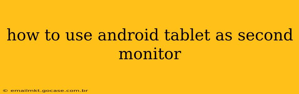 how to use android tablet as second monitor