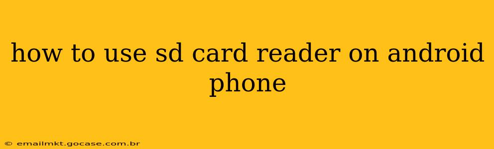 how to use sd card reader on android phone