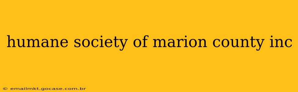 humane society of marion county inc
