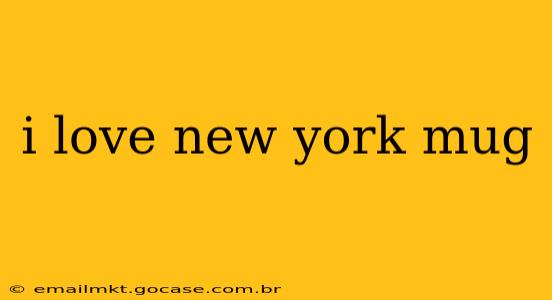 i love new york mug