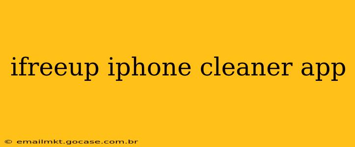 ifreeup iphone cleaner app