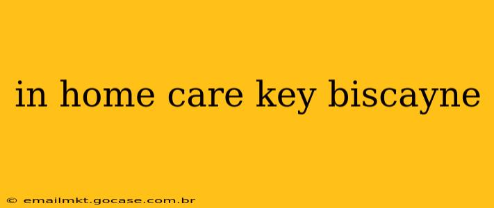 in home care key biscayne