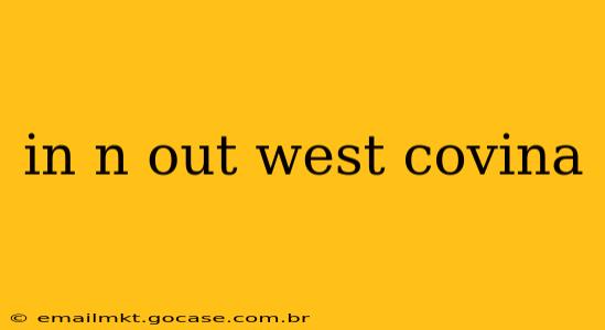in n out west covina
