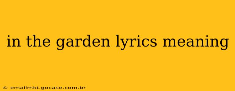 in the garden lyrics meaning