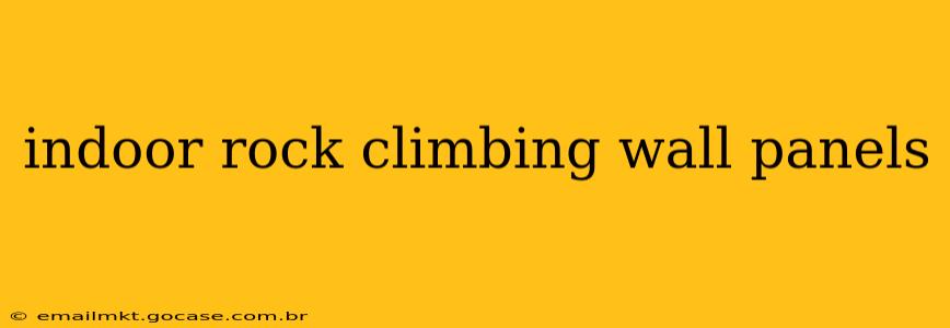 indoor rock climbing wall panels