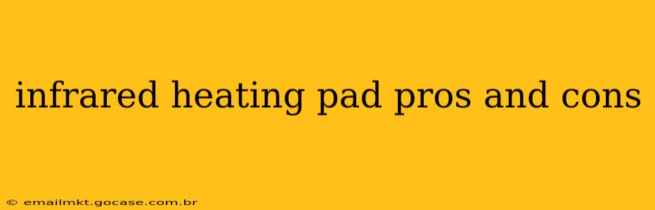 infrared heating pad pros and cons