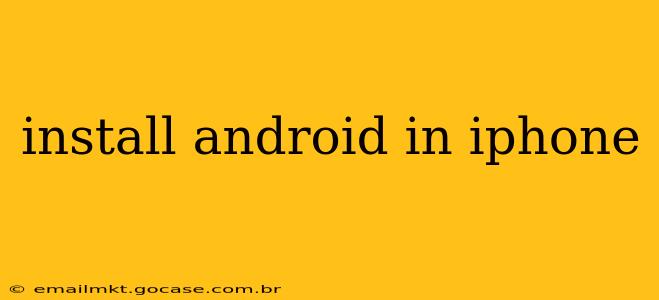 install android in iphone