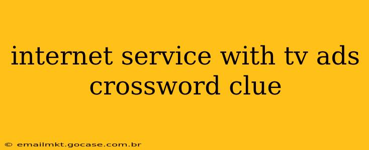internet service with tv ads crossword clue