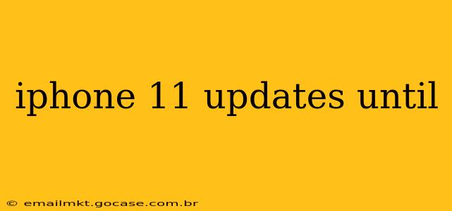 iphone 11 updates until