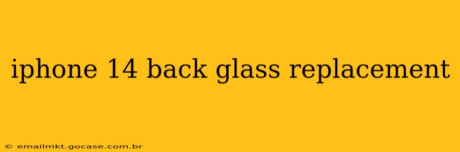 iphone 14 back glass replacement
