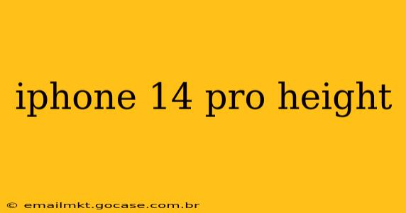 iphone 14 pro height