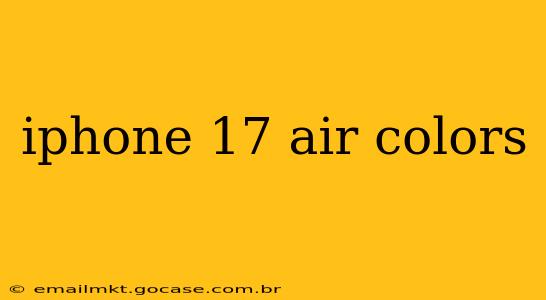 iphone 17 air colors