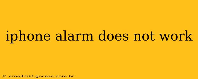 iphone alarm does not work
