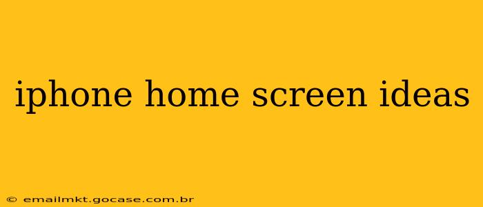 iphone home screen ideas