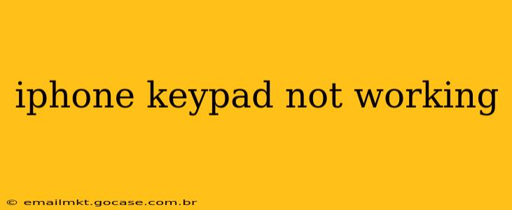 iphone keypad not working