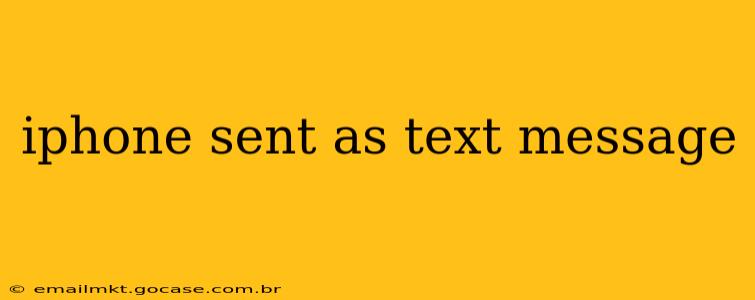 iphone sent as text message