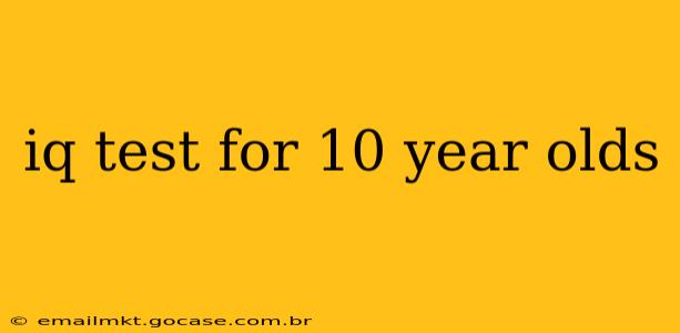 iq test for 10 year olds