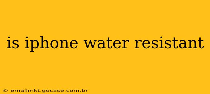 is iphone water resistant