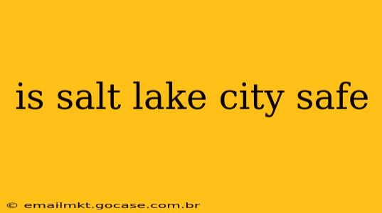 is salt lake city safe