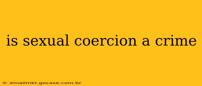 is sexual coercion a crime