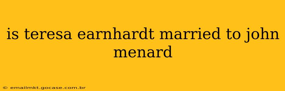 is teresa earnhardt married to john menard