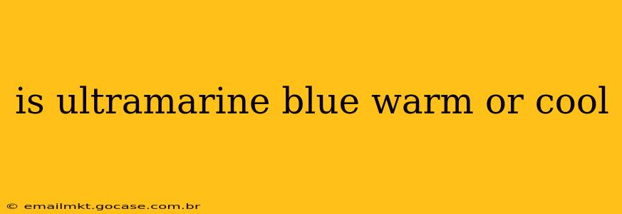 is ultramarine blue warm or cool