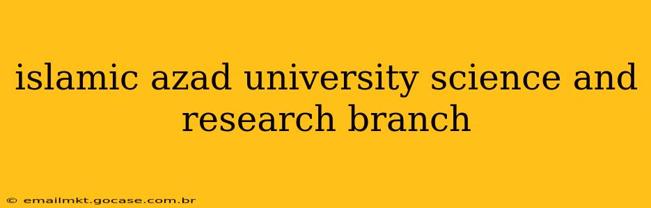 islamic azad university science and research branch
