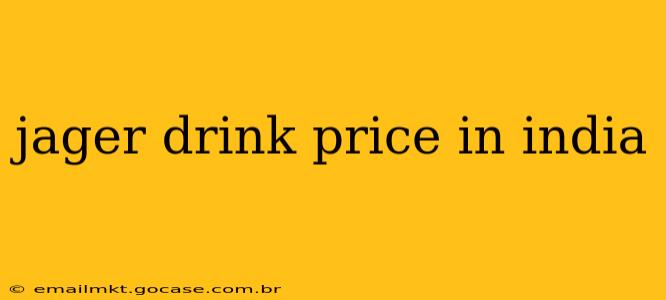 jager drink price in india