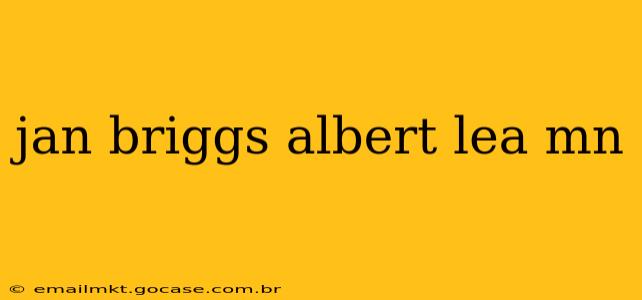 jan briggs albert lea mn