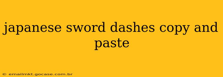 japanese sword dashes copy and paste