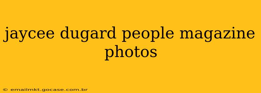 jaycee dugard people magazine photos