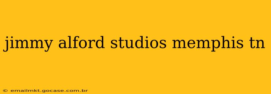 jimmy alford studios memphis tn