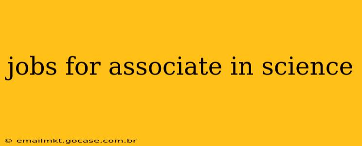 jobs for associate in science
