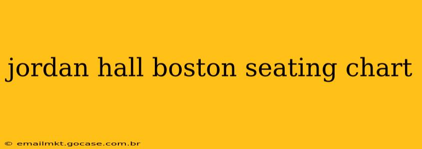 jordan hall boston seating chart