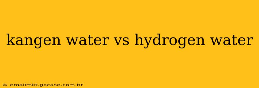 kangen water vs hydrogen water