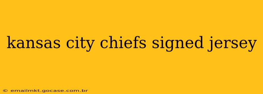 kansas city chiefs signed jersey
