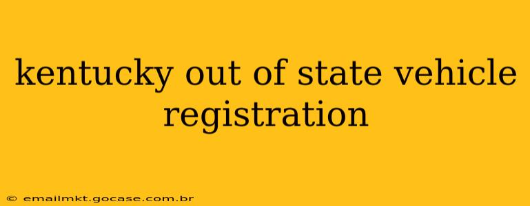 kentucky out of state vehicle registration
