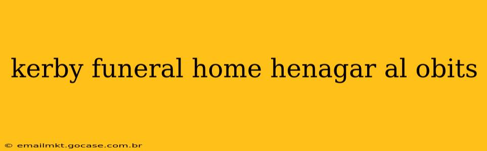 kerby funeral home henagar al obits